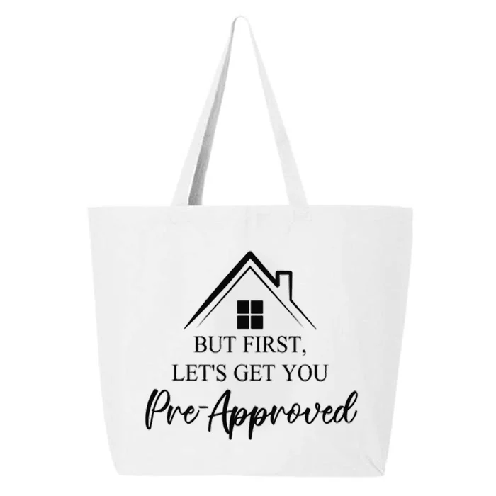 but first let is get you pre approved mortgage loan officer 25L Jumbo Tote