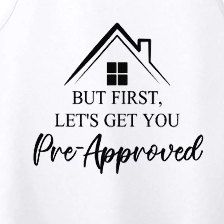 but first let is get you pre approved mortgage loan officer Performance Tank