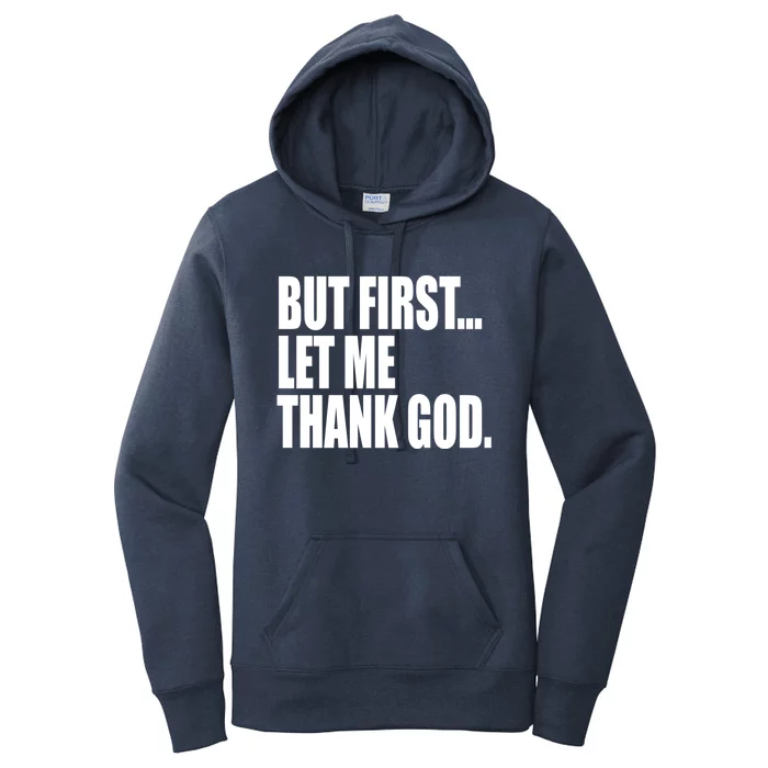 But First Let Me Thank God Gift Women's Pullover Hoodie