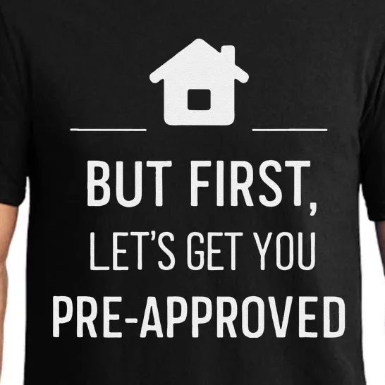 But First LetS Get You Pre Approved Mortgage Loan Officer Pajama Set