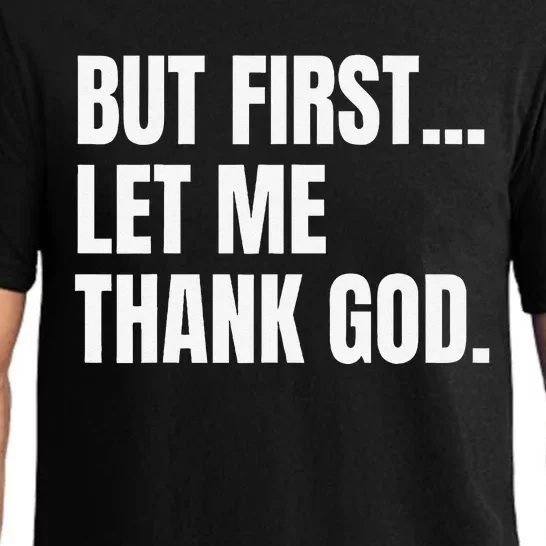 But First Let Me Thank God Christian Pajama Set