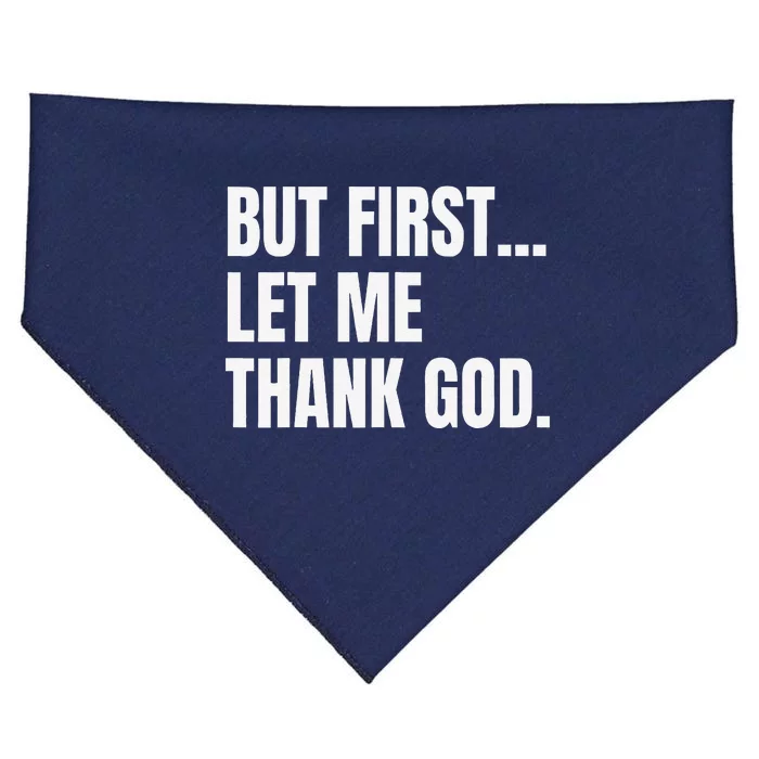 But First Let Me Thank God Christian USA-Made Doggie Bandana