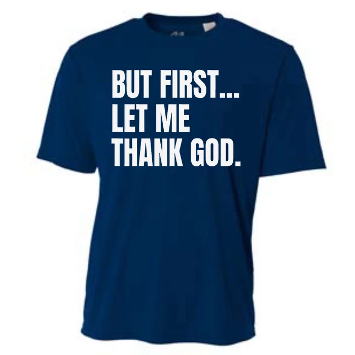 But First Let Me Thank God Christian Cooling Performance Crew T-Shirt