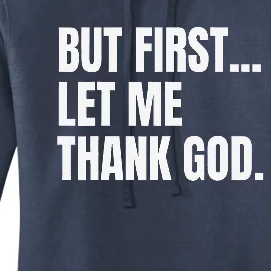 But First Let Me Thank God Christian Women's Pullover Hoodie