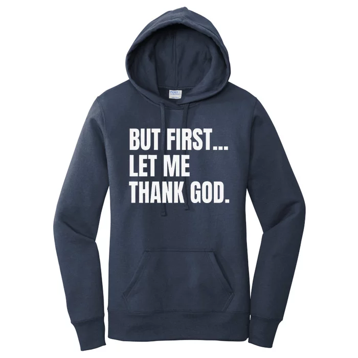 But First Let Me Thank God Christian Women's Pullover Hoodie