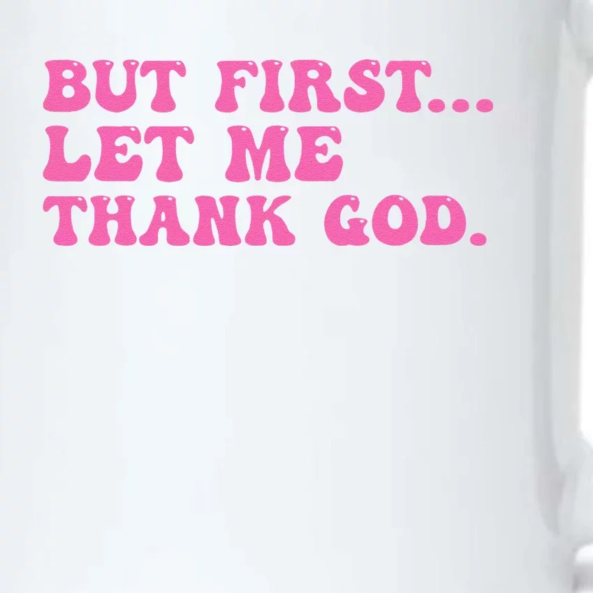 But First Let Me Thank God Women Quote Believer Black Color Changing Mug