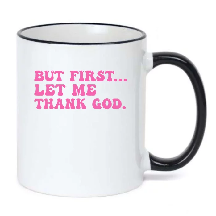 But First Let Me Thank God Women Quote Believer Black Color Changing Mug