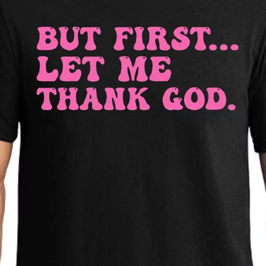 But First Let Me Thank God Women Quote Believer Pajama Set