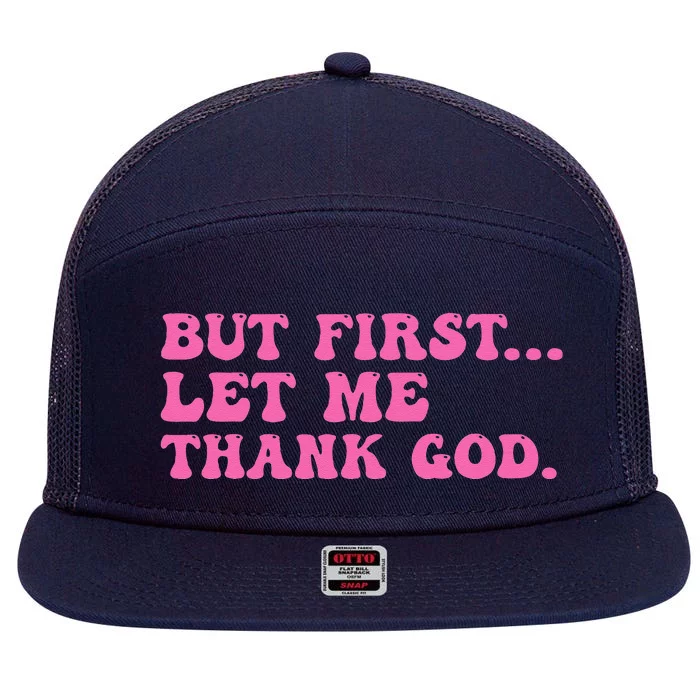 But First Let Me Thank God Women Quote Believer 7 Panel Mesh Trucker Snapback Hat