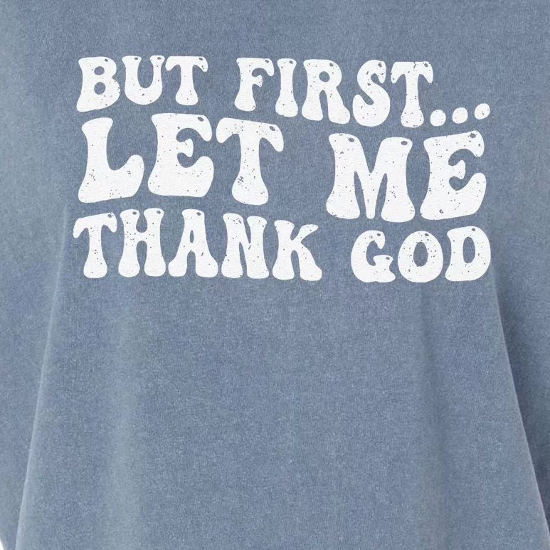 But First Let Me Thank God Garment-Dyed Women's Muscle Tee