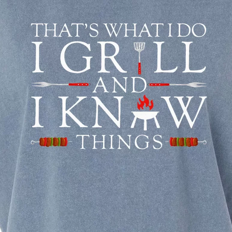 BBQ Food Lover Thats What I Do I Grill And I Know Things Garment-Dyed Women's Muscle Tee