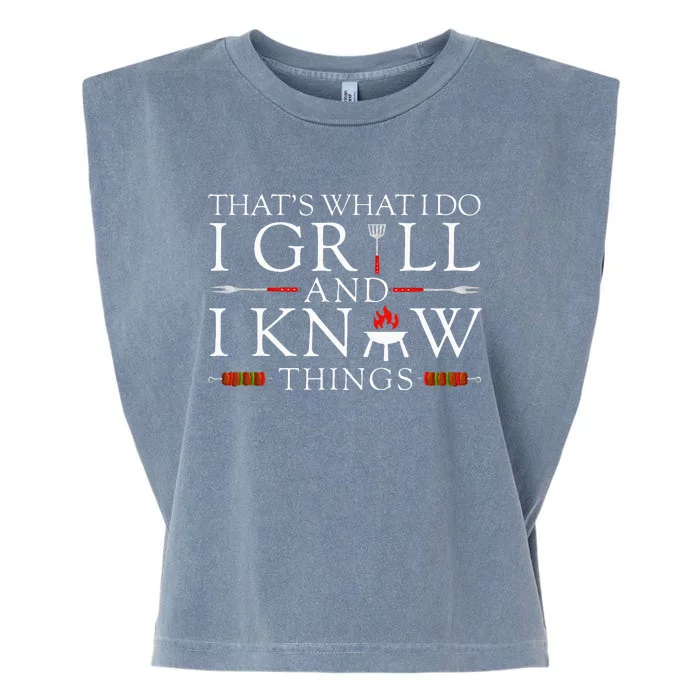 BBQ Food Lover Thats What I Do I Grill And I Know Things Garment-Dyed Women's Muscle Tee