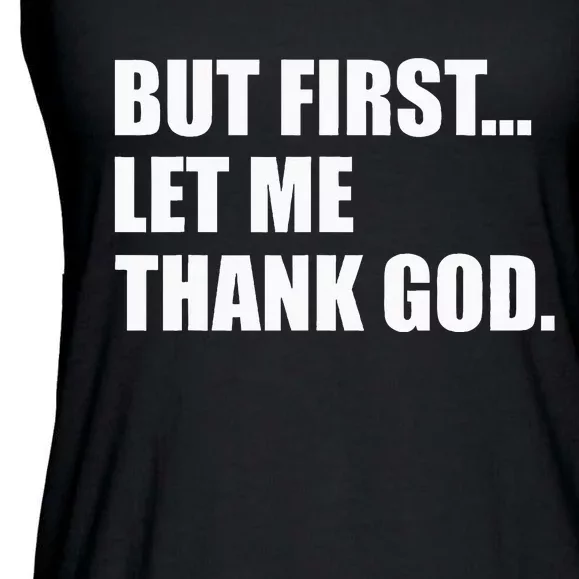 But First Let Me Thank God Ladies Essential Flowy Tank