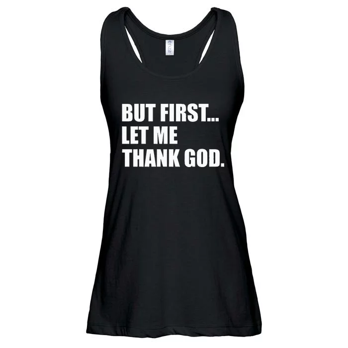 But First Let Me Thank God Ladies Essential Flowy Tank