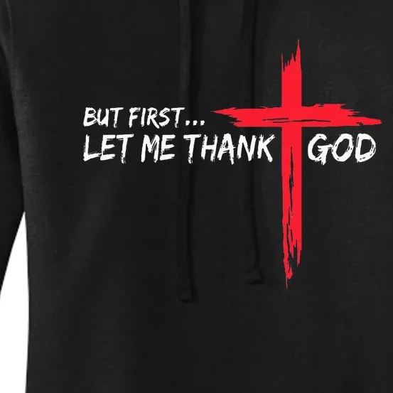 But First Let Me Thank God Women's Pullover Hoodie