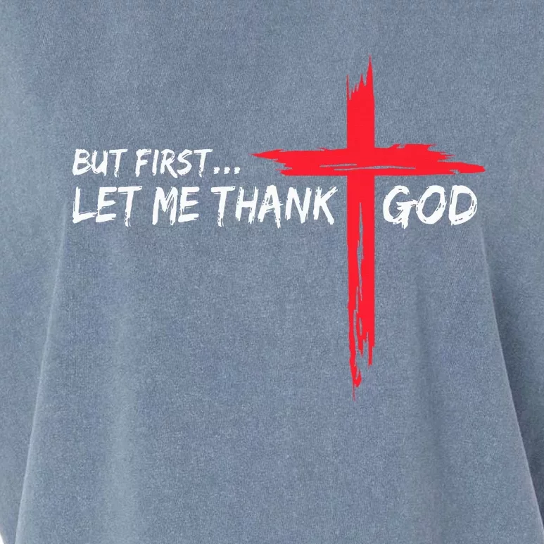 But First Let Me Thank God Garment-Dyed Women's Muscle Tee