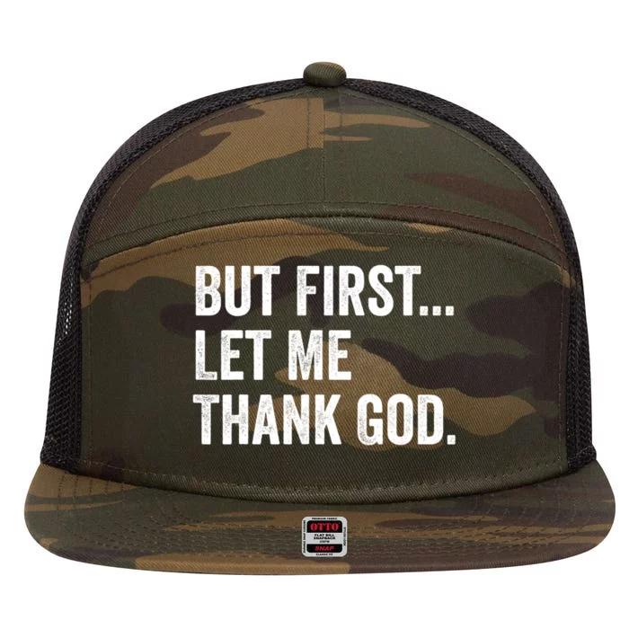 But First Let Me Thank God 7 Panel Mesh Trucker Snapback Hat