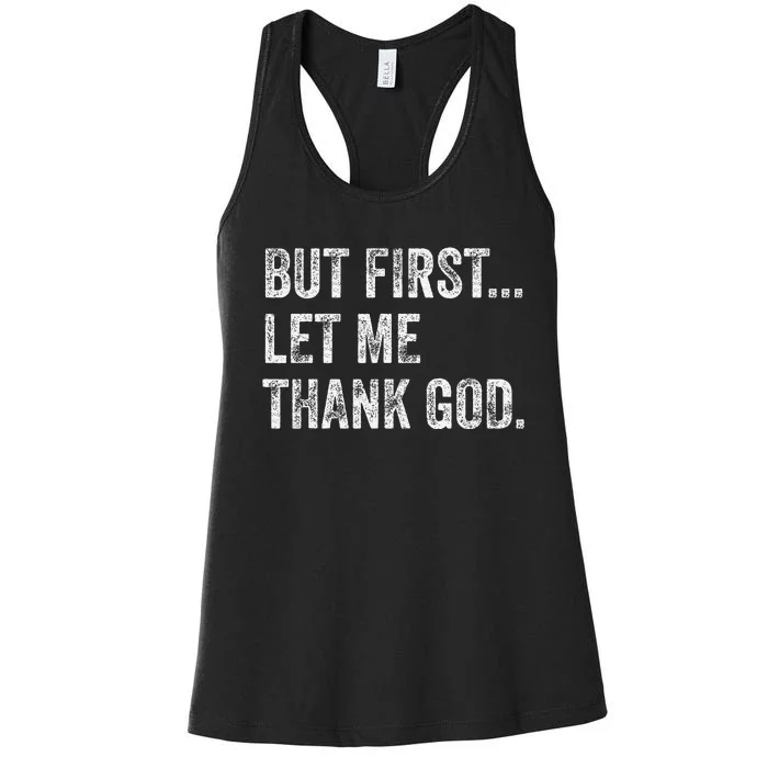 But First Let Me Thank God Gift Women's Racerback Tank