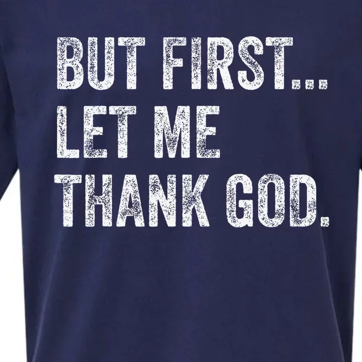 But First Let Me Thank God Gift Sueded Cloud Jersey T-Shirt