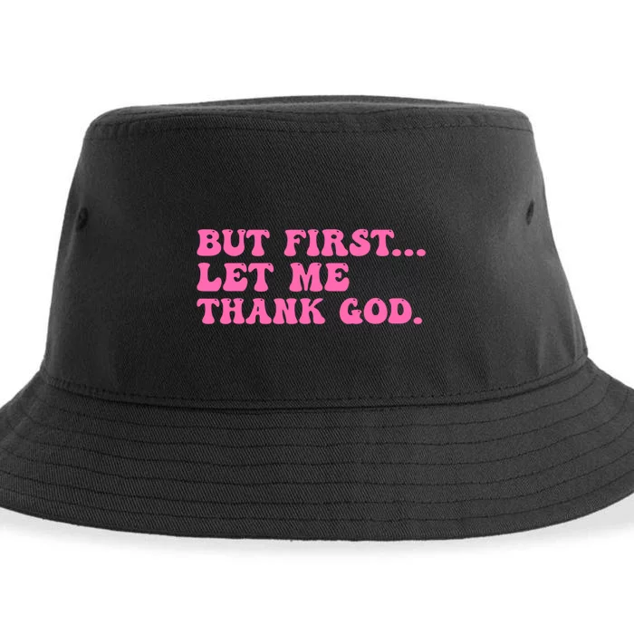 But First Let Me Thank God Sustainable Bucket Hat