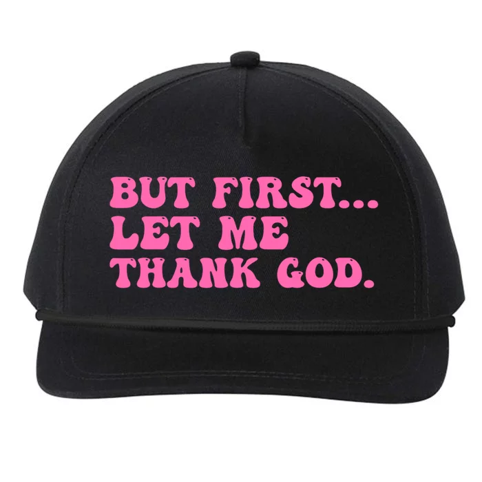 But First Let Me Thank God Snapback Five-Panel Rope Hat