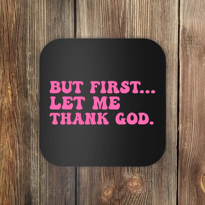 But First Let Me Thank God Coaster