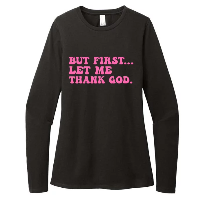 But First Let Me Thank God Womens CVC Long Sleeve Shirt