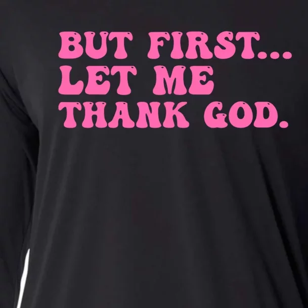 But First Let Me Thank God Cooling Performance Long Sleeve Crew