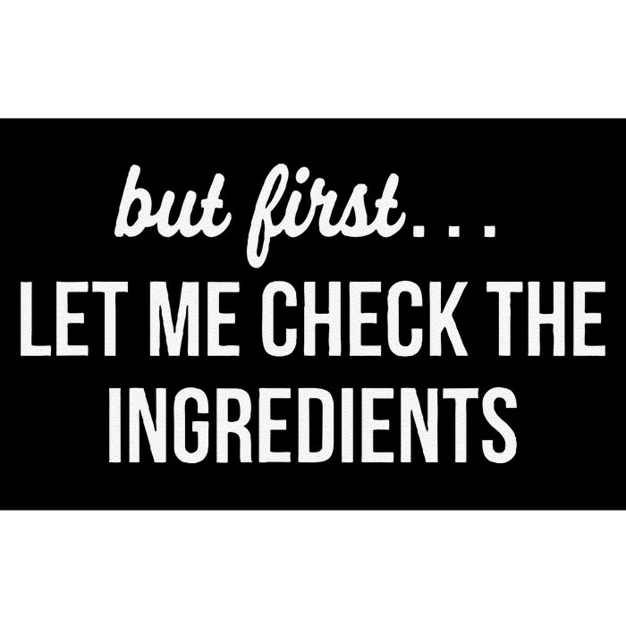 But First Let Me Check The Ingredients Bumper Sticker