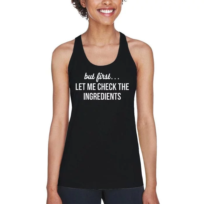 But First Let Me Check The Ingredients Women's Racerback Tank