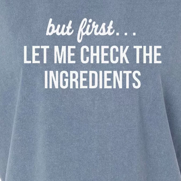 But First Let Me Check The Ingredients Garment-Dyed Women's Muscle Tee