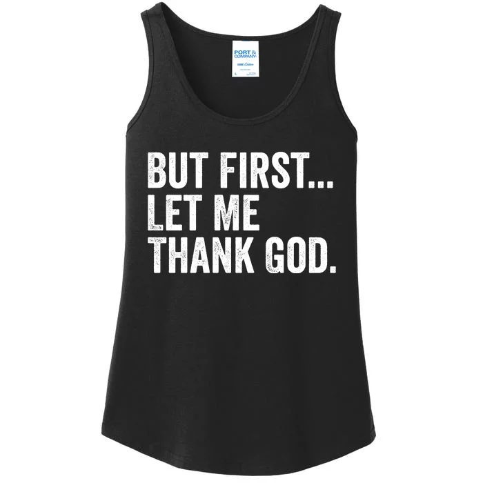 But First Let Me Thank God Ladies Essential Tank