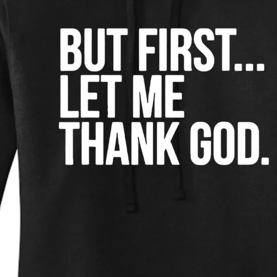 But First Let Me Thank God Women's Pullover Hoodie