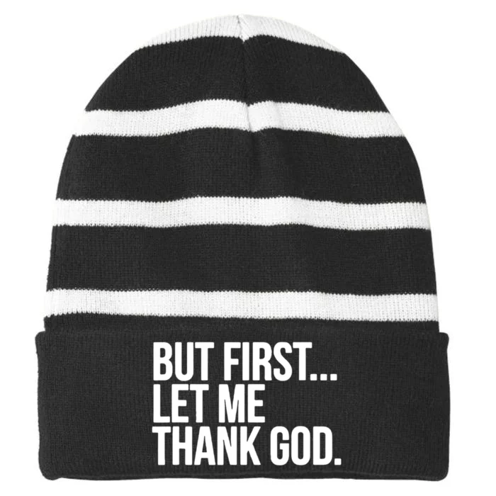 But First Let Me Thank God Striped Beanie with Solid Band