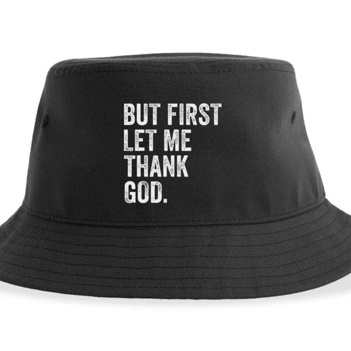 But First Let Me Thank God Sustainable Bucket Hat