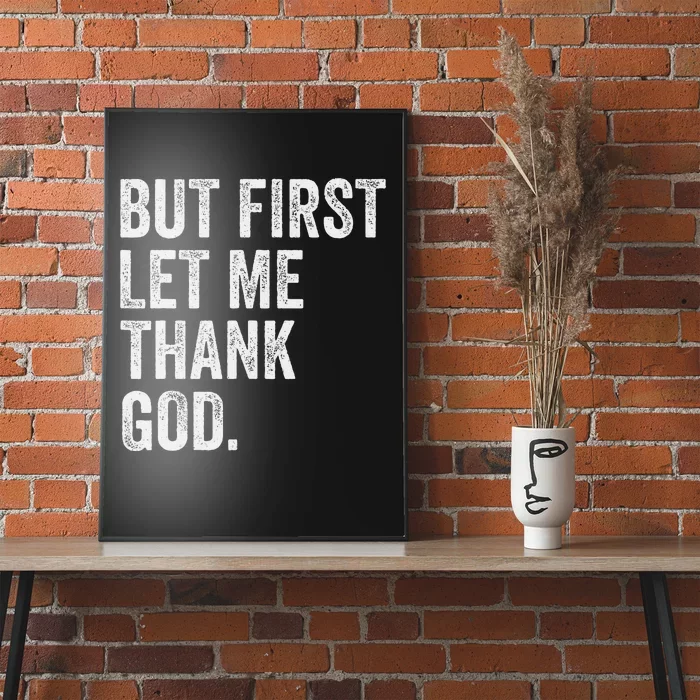 But First Let Me Thank God Poster