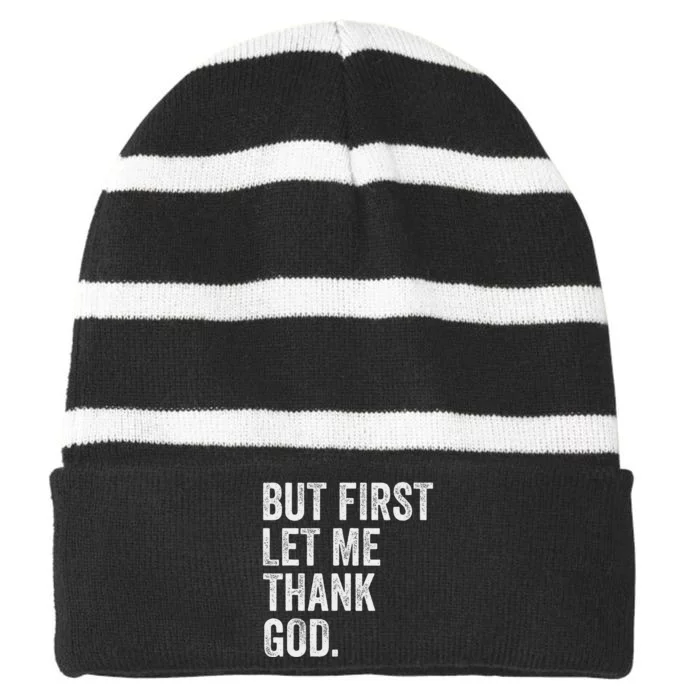 But First Let Me Thank God Striped Beanie with Solid Band