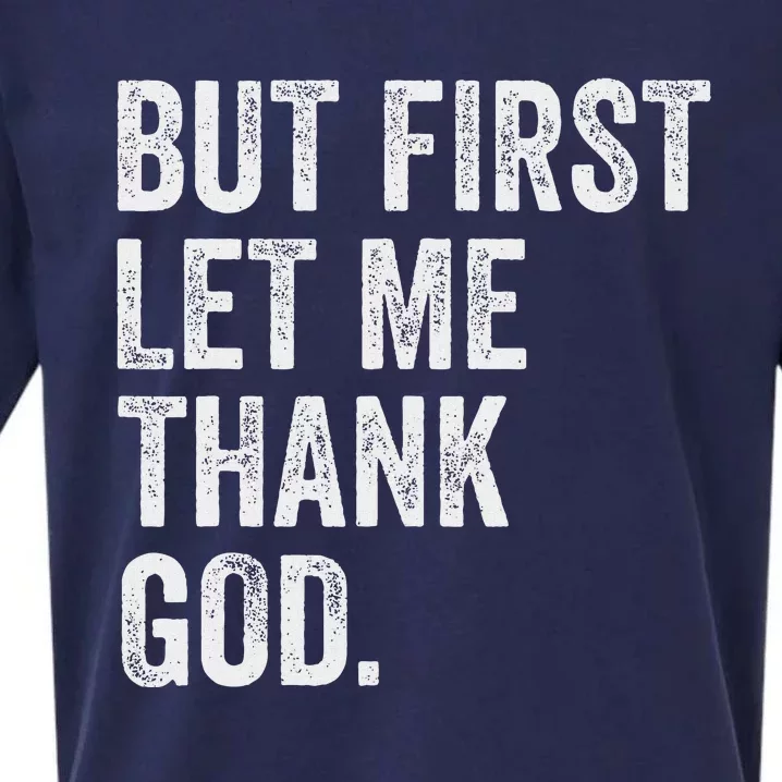 But First Let Me Thank God Sueded Cloud Jersey T-Shirt