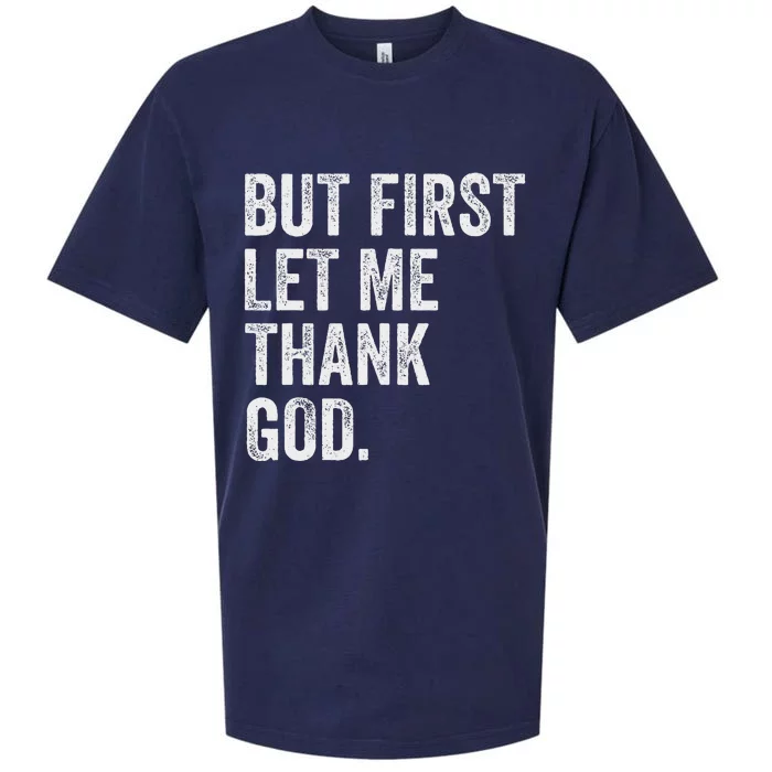 But First Let Me Thank God Sueded Cloud Jersey T-Shirt