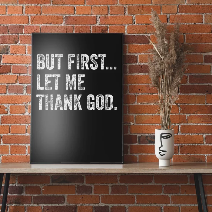 But First Let Me Thank God Poster