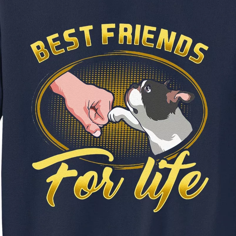 Bestfriends For Life Boston Terrier Dog Mom Dog Dad Funny Tall Sweatshirt