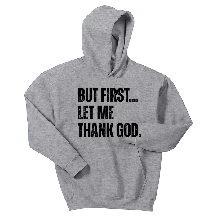 But First Let Me Thank God Christianity Vintage Kids Hoodie