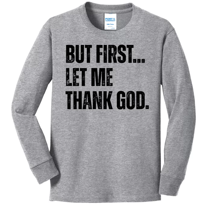 But First Let Me Thank God Christianity Vintage Kids Long Sleeve Shirt