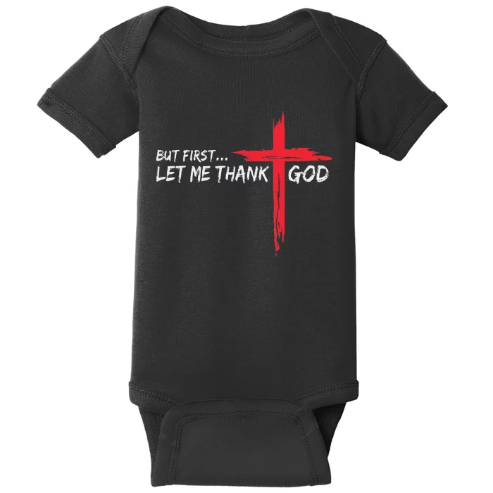 But First Let Me Thank God Inspirational Baby Bodysuit