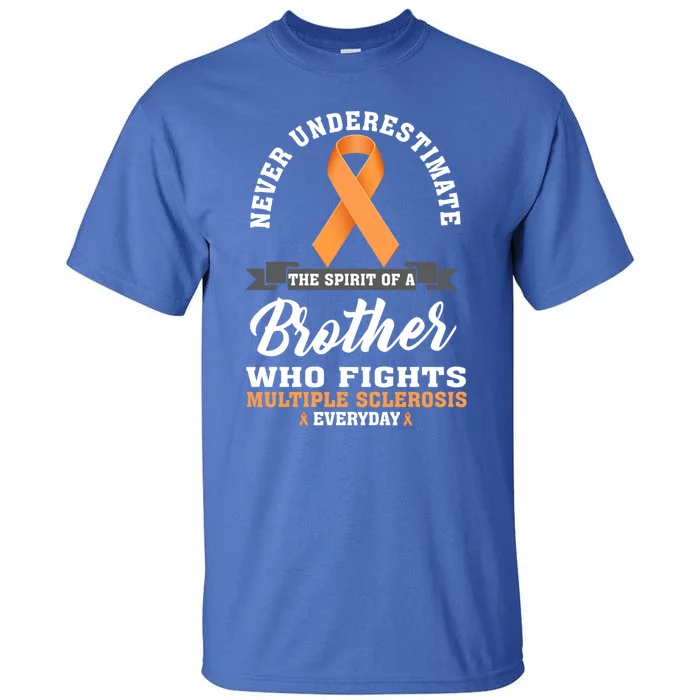 Brother Fights Multiple Sclerosis Ms Warrior Gift Tall T-Shirt