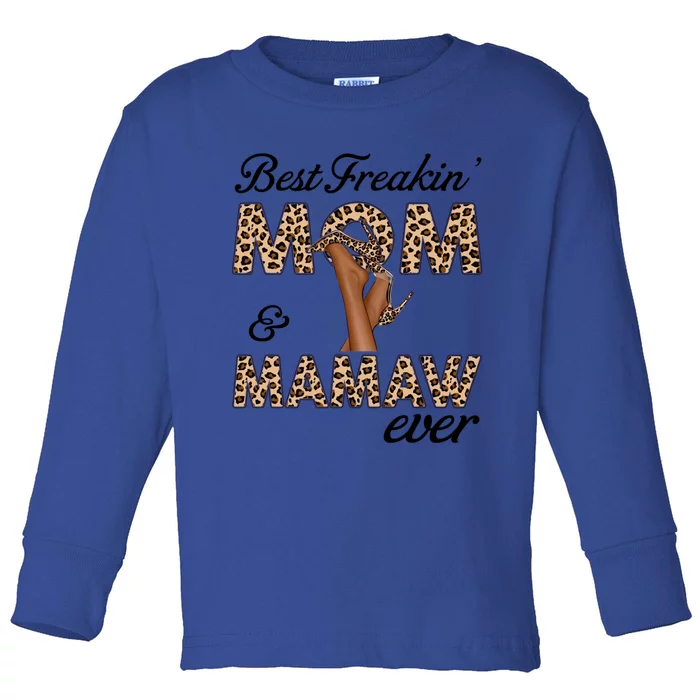 Best Freakin' Mom And Mamaw Ever Leopard High Heels Meaningful Gift Toddler Long Sleeve Shirt