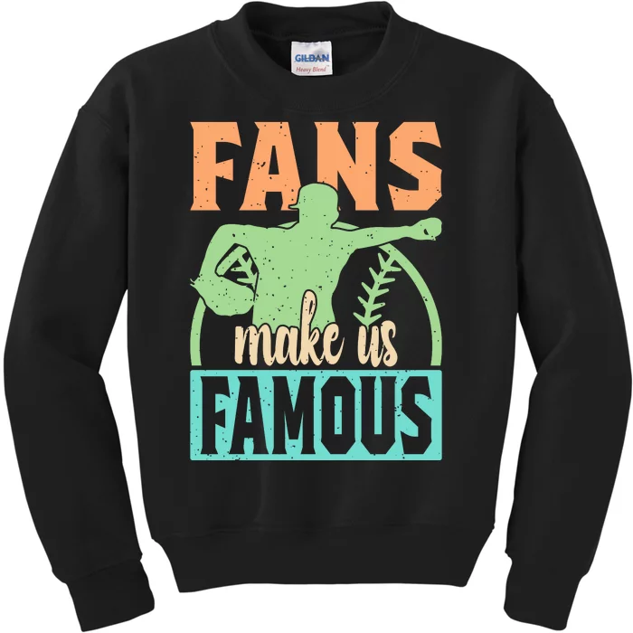 Baseball Fans Make Us Famous Kids Sweatshirt