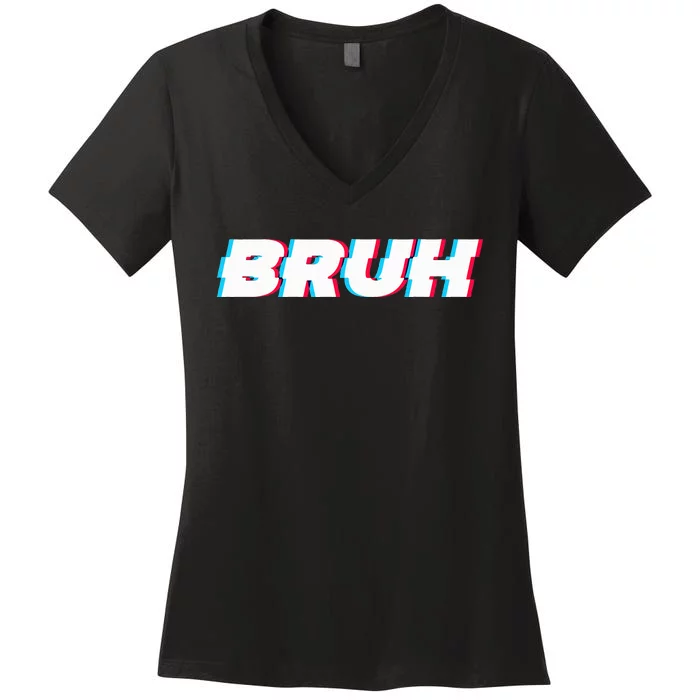 Bruh Funny Meme Saying Brother Greeting Gamer Slang Women's V-Neck T-Shirt