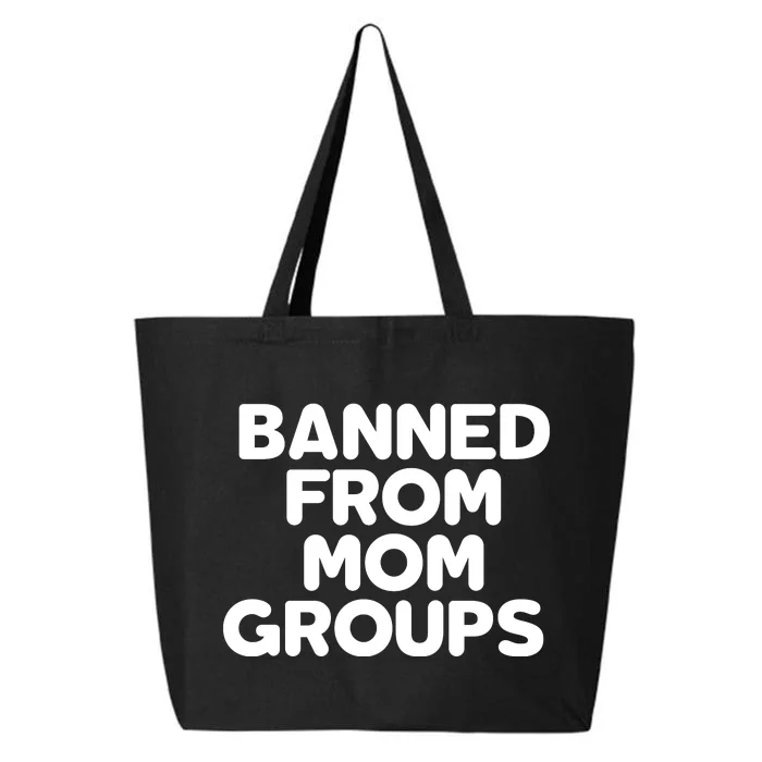 Banned From Mom Groups Funny Mom Groups 25L Jumbo Tote