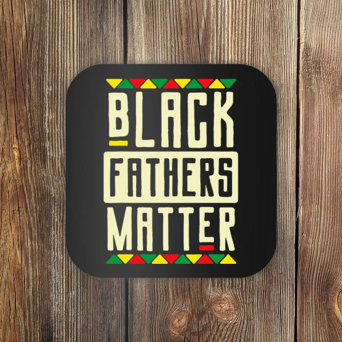 Black Fathers Matter Blm Pride African American Dad Coaster